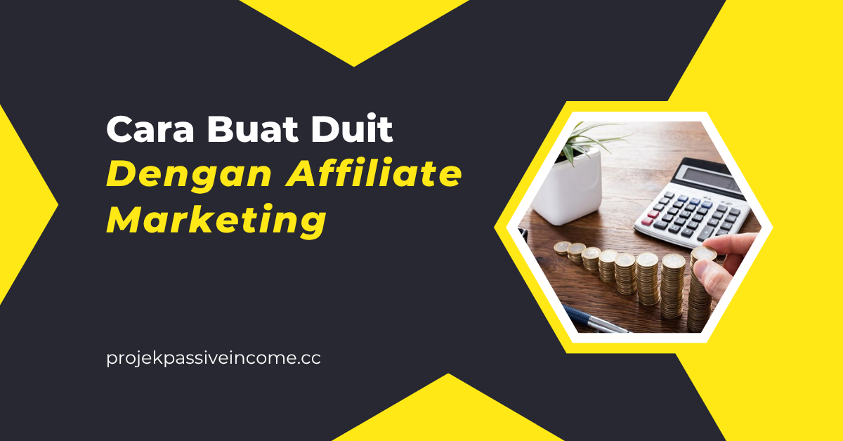 cara buat duit dengan affiliate marketing